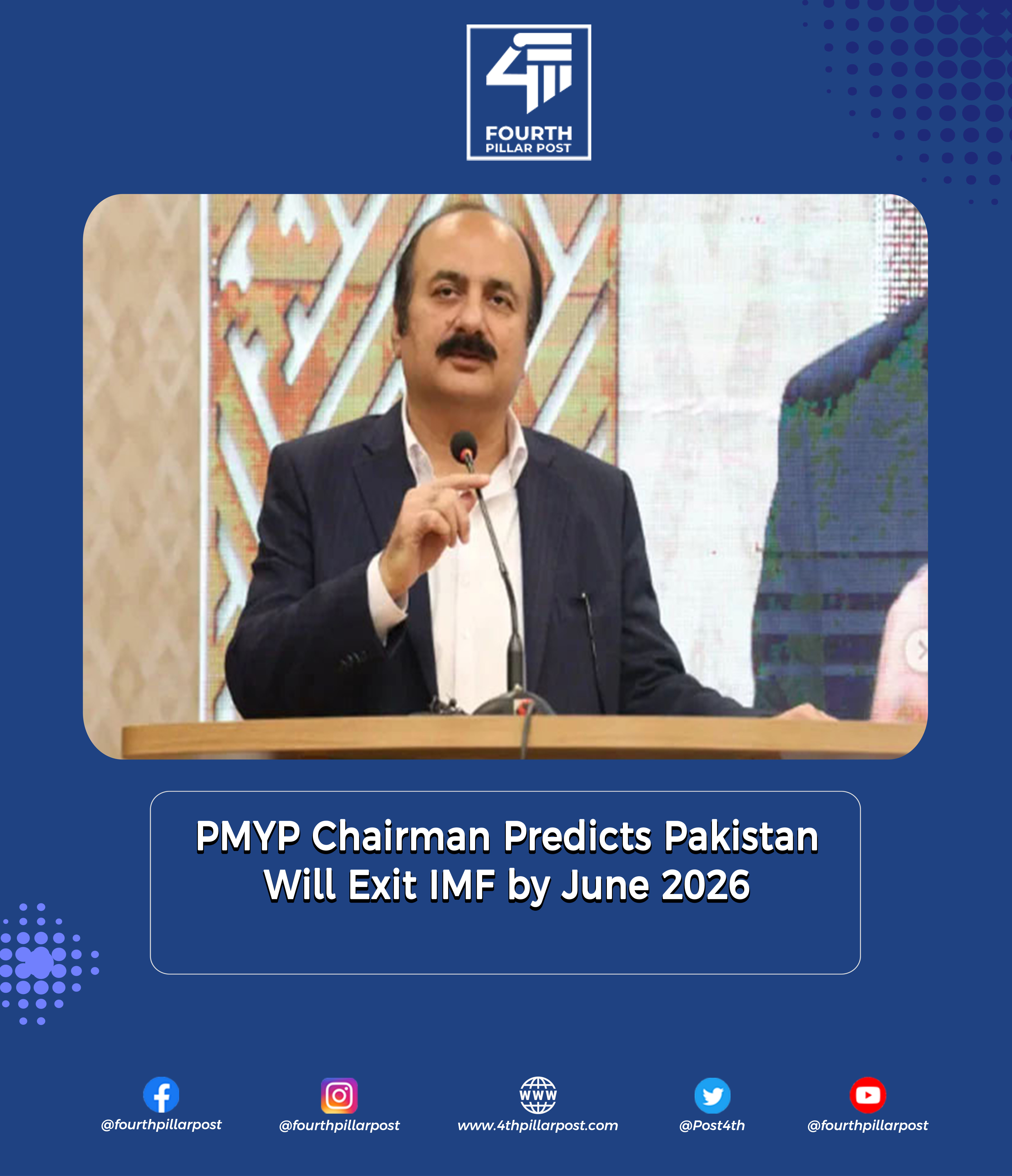 PMYP Chairman Predicts Pakistan Will Exit IMF by J